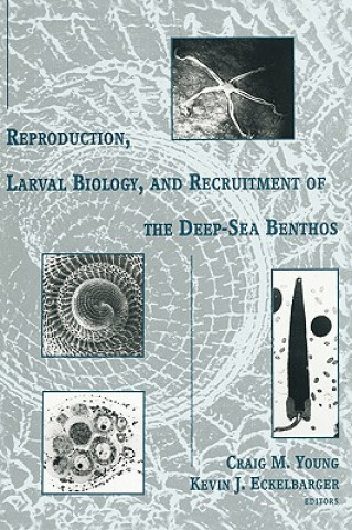 Kniha Reproduction, Larval Biology, and Recruitment of the Deep-Sea Benthos Craig Young