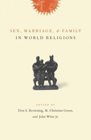 Książka Sex, Marriage, and Family in World Religions Don Browning