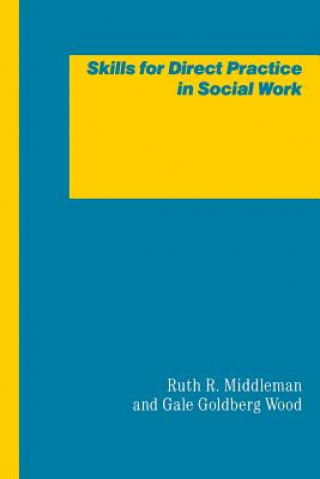 Книга Skills for Direct Practice in Social Work Gale Goldberg Wood