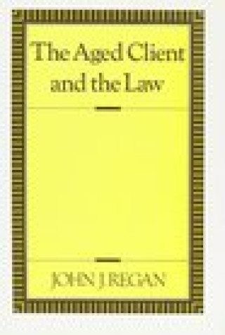 Buch Aged Client and the Law John J. Regan