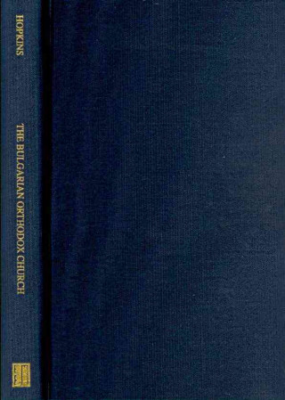 Knjiga Bulgarian Orthodox Church - A Socio-Historical  Analysis of the Evolving Relationship Between Church, Nation, and State in Bulgaria James L. Hopkins