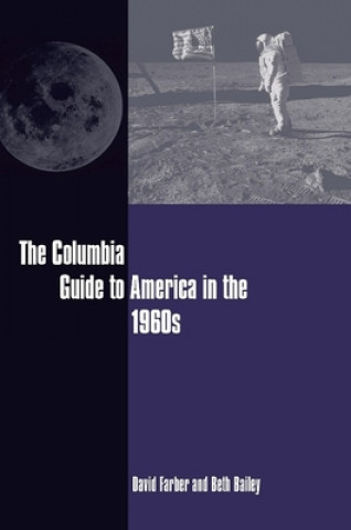 Buch Columbia Guide to America in the 1960s Beth Bailey