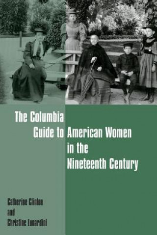 Kniha Columbia Guide to American Women in the Nineteenth Century Christine A. Lunardini