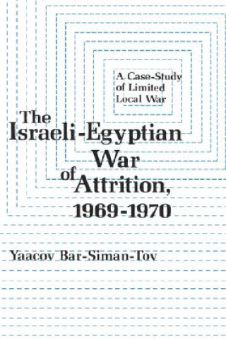 Kniha Israeli-Egyptian War of Attrition, 1969-1970 Yaacov Bar-Siman-Tov