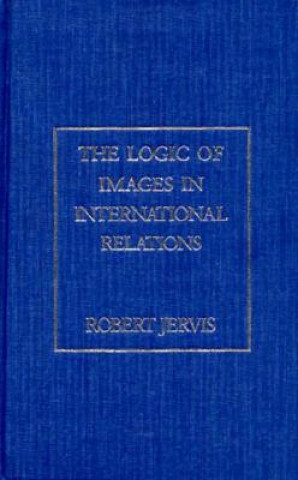 Könyv Logic of Images in International Relations Robert Jervis