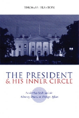 Книга President and His Inner Circle Thomas Preston