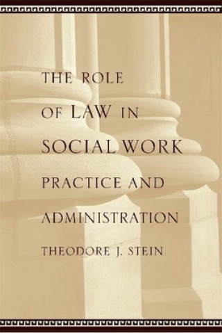 Książka Role of Law in Social Work Practice and Administration Theodore J. Stein