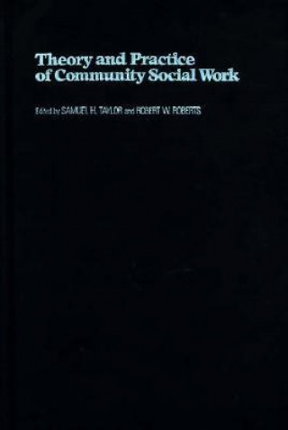 Carte Theory and Practice of Community Social Work Robert E. Roberts