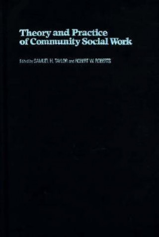 Książka Theory and Practice of Community Social Work Robert E. Roberts