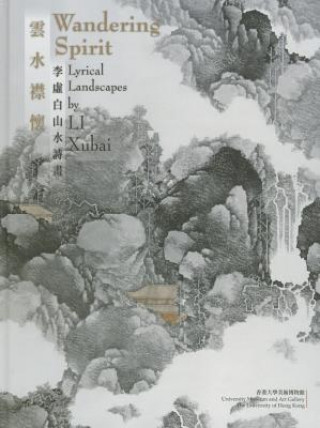 Kniha Wandering Spirit - Lyrical Landscapes by Li Xubai ANITA WONG YIN-FONG