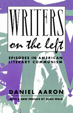 Kniha Writers on the Left Daniel Aaron