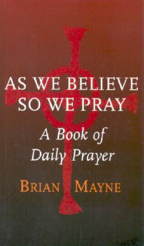 Carte As We Believe, So We Pray Brian Mayne