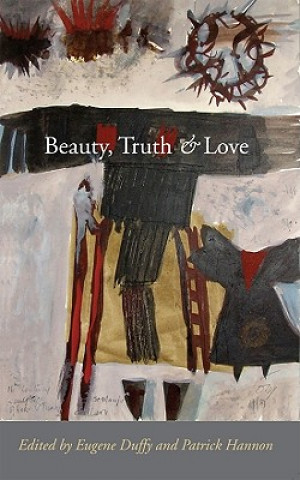 Könyv Beauty, Truth and Love Patrick Hannon