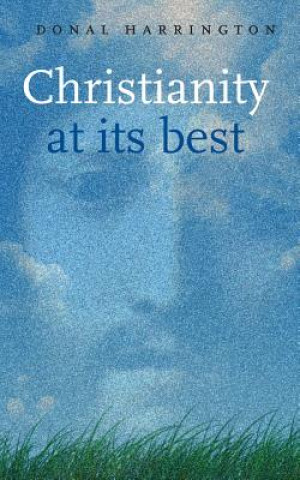 Книга Christianity at It's Best Donal Harrington