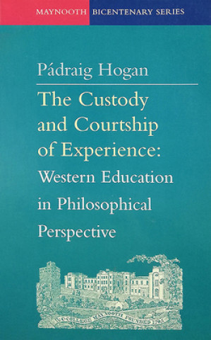 Kniha Custody and Courtship of Experience Padraig Hogan