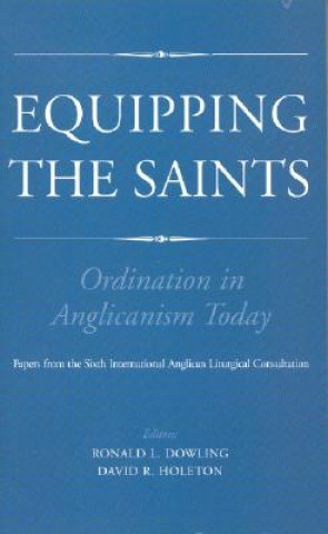 Książka Equipping the Saints - Ordination in Anglicanism Today David Holeton