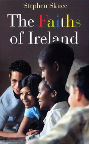 Kniha Faiths of Ireland Stephen Skuce