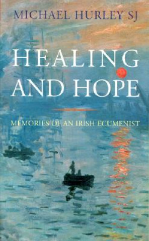 Kniha Healing and Hope Michael Hurley