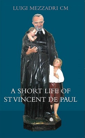 Kniha Short Life of Saint Vincent De Paul Luigi Mezzadri