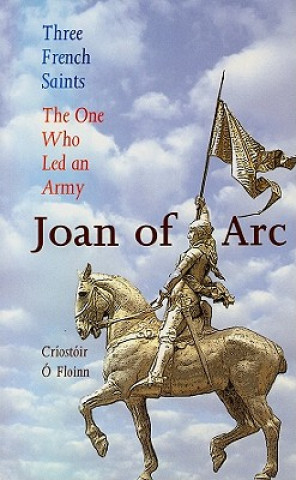 Kniha Three French Saints - Joan of Arc Criostoir O" Floinn