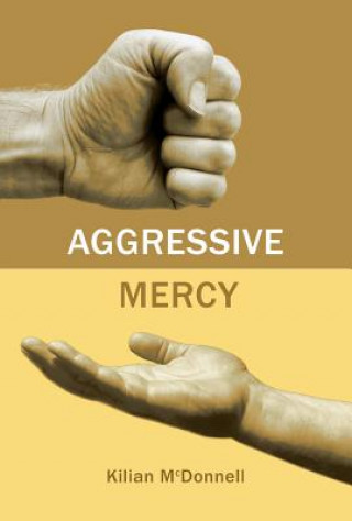 Buch Aggressive Mercy Kilian McDonnell