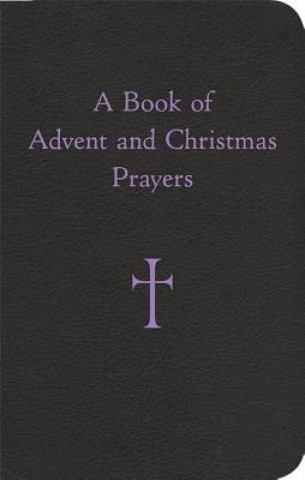 Kniha Book of Advent and Christmas Prayers William G. Storey