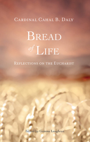 Kniha Bread of Life Cahal B. Daly