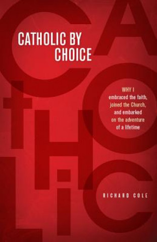 Buch Catholic by Choice Richard Cole