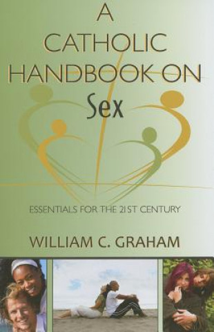 Książka Catholic Handbook on Sex William C. Graham