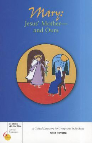 Buch Mary: Jesus' Mother--and Ours Kevin Perrotta