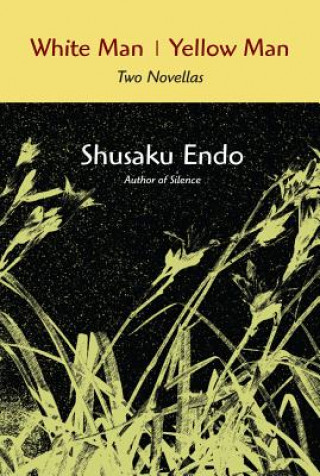 Kniha White man/Yellow Man Shusaku Endo