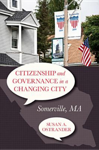 Kniha Citizenship and Governance in a Changing City Susan A. Ostrander