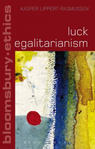 Kniha Luck Egalitarianism LIPPERT RASMUSSEN KA
