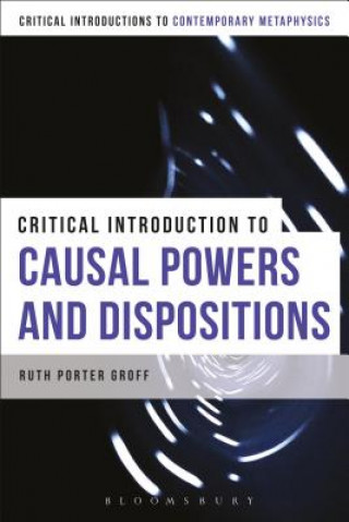 Carte Critical Introduction to Causal Powers and Dispositions GROFF RUTH