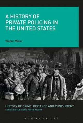 Kniha History of Private Policing in the United States Miller