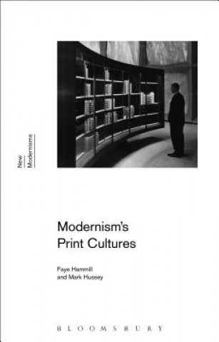 Knjiga Modernism's Print Cultures Faye Hammill