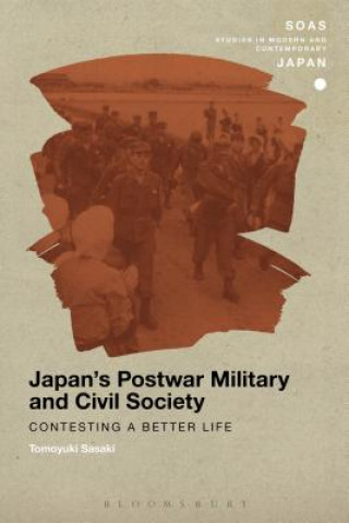 Könyv Japan's Postwar Military and Civil Society SASAKI TOMOYUKI