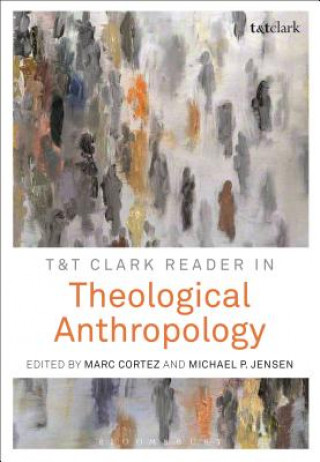 Książka T&T Clark Reader in Theological Anthropology CORTEZ MARC