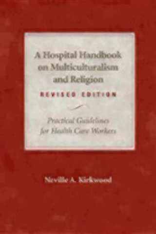 Carte Hospital Handbook on Multiculturalism and Religion Neville A. Kirkwood