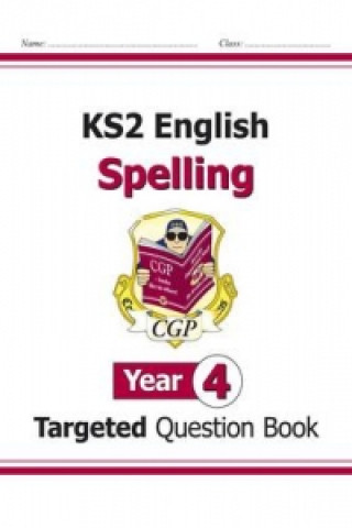 Book New KS2 English Year 4 Spelling Targeted Question Book (with Answers) CGP Books