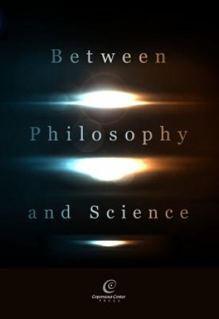 Könyv Between Philosophy and Science 