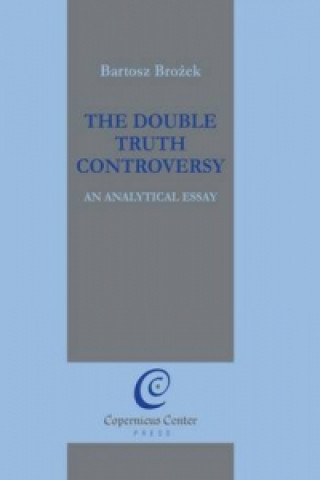 Książka Double Truth Controversy: An Analytical Essay BARTOSZ BROZEK