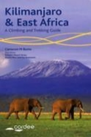 Carte Kilimanjaro and East Africa - A Climbing and Trekking Guide Cameron Burns