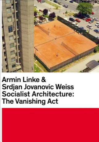 Carte Armin Linke & Srdjan Jovanovic Weiss Srdjan Jovanovic Weiss
