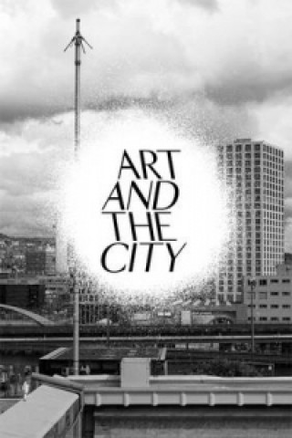 Kniha Art and the City: A Public Art Project Hans-Ulrich Obrist