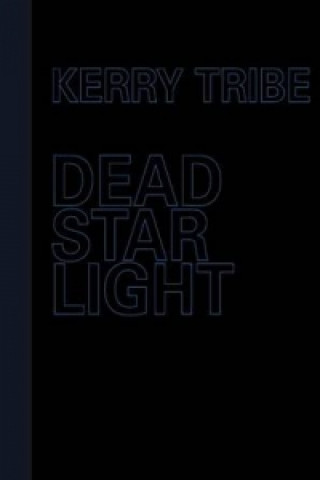 Könyv Kerry Tribe - Dead Star Light 