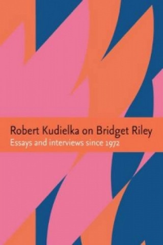 Książka Robert Kudielka on Bridget Riley Robert Kudielka