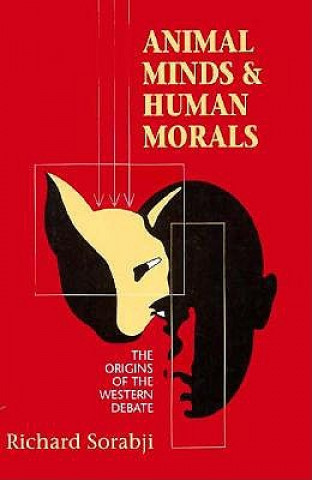 Kniha Animal Minds and Human Morals Richard Sorabji