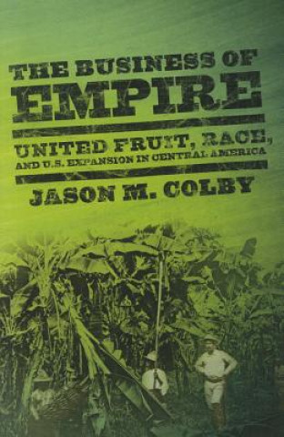 Книга Business of Empire Jason M. Colby