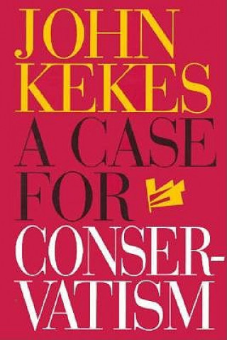 Knjiga Case for Conservatism John Kekes